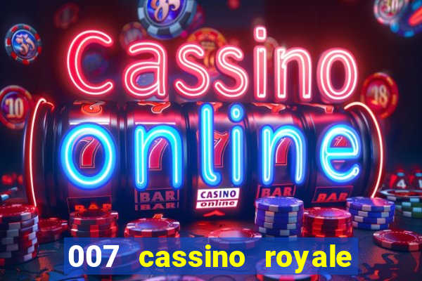 007 cassino royale filme completo dublado youtube